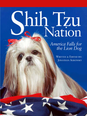 cover image of Shih Tzu Nation: America Falls for the Lion Dog